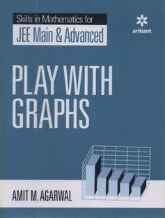 Arihant Play With Graphs (Skills In Mathematics For Jee Main & Advanced)