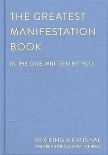 The Greatest Manifestation Journal (Is The One Written By You)