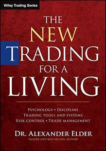 The New Trading For A Living - Psychology, Discipline, Trading Tools And Systems, Risk Control And Trade Management (English, Alexander Elder, Paperback)