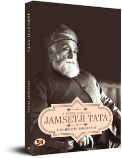 Jamsetji Tata: A Complete Biography - Pioneer Of Indian Industry (Founder Of The Tata Group)