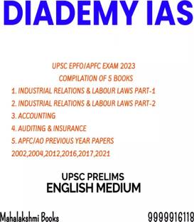DIADEMY IAS UPSC EPFO/APFC EXAM 2023, EXCELLENT COMPILATION OF 5 BOOKS, INDUSTRIAL RELATIONS & LABOUR LAWS PART-1, INDUSTRIAL RELATIONS & LABOUR LAWS PART-2, ACCOUNTING, AUDITING & INSURANCE, APFC/AO PREVIOUS Year Papers 2002,2004,2012,2016,2017,2021