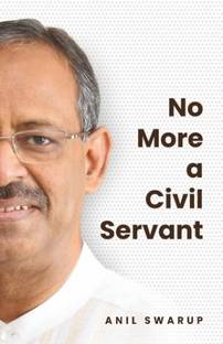 No More A Civil Servant, UPSC, Civil Services, UPSC Mains - Anil Swarup