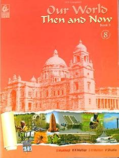 Our World Then And Now Book 3 Class 8
