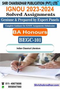 IGNOU BEGC 101 Solved Assignment 2023-24 Indian Classical Literature IGNOU Solved Assignment BAEGH IGNOU BA English Honours (2023-2024) Begc101