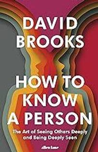 David Brooks How To Know A Person