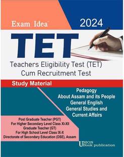 Exam Idea : Guide Book For TET For PGT, GT, And For DSE, Assam