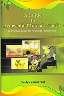 A Guide To Ayurvedic Clinical Practice
