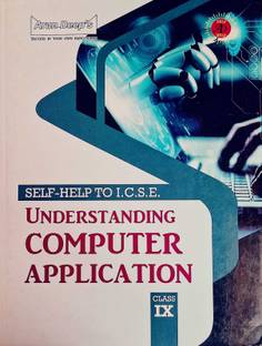 Arun Deep's Self-Help To I.C.S.E Understanding Computer Application Class-IX