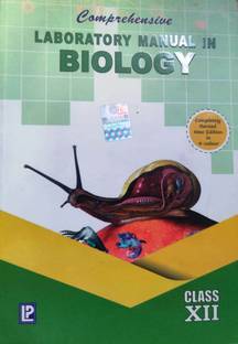 Comprehensive Laboratory Manual In Biology Class XII