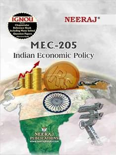 NEERAJ IGNOU 1ST YEAR M A ECONOMICS Indian Economic Policy (MEC-205)In English Medium IGNOU - Chapter Wise Help Book Including Solved Sample Papers – Published By Neeraj Publications [Flexi Bound]