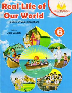 Real Life Of Our World - 6 (A Book Of Value Education)
 (A Book On Value Education)