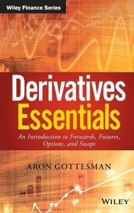 Derivatives Essentials: An Introduction To Forwards, Futures, Options And Swaps