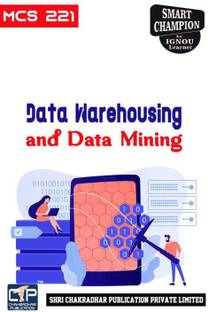 IGNOU MCS 221 Solved Guess Papers From IGNOU Study Material/Help Book/Guidebook Titled Data Warehousing And Data Mining For Exam Preparations (Latest Syllabus) IGNOU MCA New Syllabus IGNOU Master Of Computer Applications Mcs221
