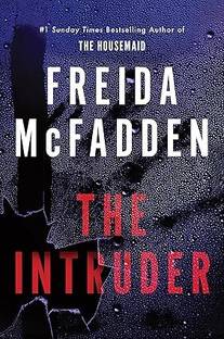 The Intruder | The Brand-New Addictive Thriller From Author Of The Housemaid Series
