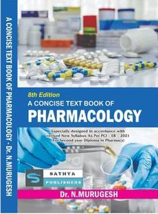 A Concise Text Book Of Pharmacology (Especially Designed In Accordance With Revised New Syllabus As Per PCI-ER-2021)(For Second Year Diploma In Pharmacy) 8th Edition Rewritten