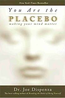 You Are The Placebo - Making Your Mind Matter (English, Paperback, Dispenza Joe)