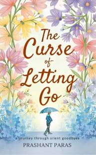 The Curse Of Letting Go - A Journey Through Silent Goodbyes
