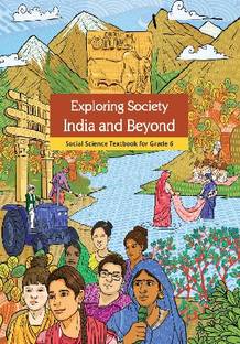 Exploring Society:
India And Beyond (Social Science Textbook For Grade 6)