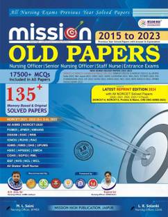 Mission Old Papers Book/135+ Previous Year Solved Papers With Rationale/AIIMS/NORCET/PGI/JIPMER/ESIC/RRB/DSSSB & All/ Third English Edition 2023