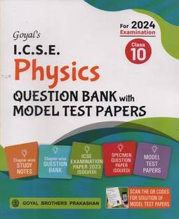 Goyal's I.c.s.e. Physics Question Bank With Model Test Papers, Class -10, For 2024 Examination