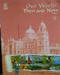 Our World Then And Now Book 3 Class 8
