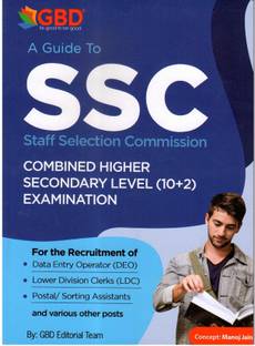 GBD's A Guide Book To SSC For Combined Higher Secondary Level [10+2] Recruitment Examination For The Post Of Data Entry Operator, Lower Division Clerks, Postal And Sorting Assistant And Various Other Posts | Includes English Language And Comprehension, Reasoning And General Intelligent, Mathematical Abilities, General Awareness, Computer Proficiency And Previous Year's Solved Question Papers And Answers