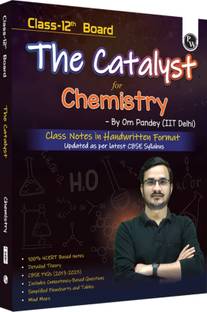 Pw Class 12 Board The Catalyst For Chemistry With Most Relevant Practice Questions Booklet