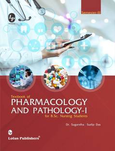 Textbook Of Pharmacology & Pathology -I For B. Sc. Nursing Students By Dr. Sugandha Sudip Das