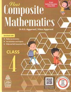 New Composite Mathematics For Class - 4, By Dr R. S. Aggarwal & Vikas Aggarwal