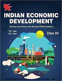 Indian Economic Development For Class 12 | CBSE (NCERT Solved) | Examination 2023-2024 | By TR Jain & VK Ohri
