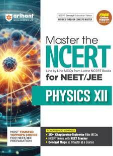 Master The NCERT For NEET/JEE Physics XII | Line By Line MCQs From Latest NCERT Books | With 2000+ Chapterwise-Topicwise Elite MCQs, NCERT Notes With NEET Tracker | For Exam Exam 2025-26