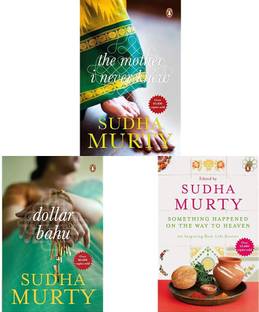 The Mother I Never Knew: Two Novellas+Dollar Bahu Sudha Murthy+Something Happened On The Way To Heaven: 20 Inspiring Real-Life Stories(Set Of 3books)