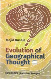 Evolution Of Geographical Thought Sixth Edition (Revised And Enlarged) By Majid Husain
