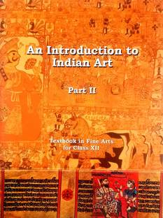 An Introduction To Indian Art {Part-2}(Text Book In Fine Art For Class 12th)
