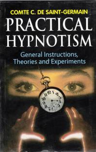 Practical Hypnotism Book (General Instructions , Theories & Experiments)