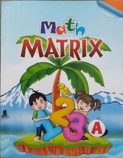 Math MATRIX Book For All Children, Kids, Counting, Comparison, Revision Of Numbers, Ordering Of Numbers, Reading, Writing, Early Learning Book For Kids, Etc