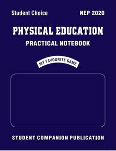 Student Choice Class 11 & 12 Physical Education Practical Note Book Based On CBSE/NEP Syllabus