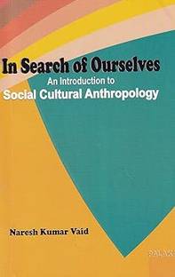 In Search Of Ourselves An Introduction To Social Cultural Anthropology