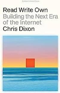 Read Write Own: Building The Next Era Of The Internet