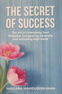The Secret Of Success ( The Art 0f Unleashing Your Potential, Conquering Adversity And Achieving High Goals ) In English Language Indian Good Printed Quality
