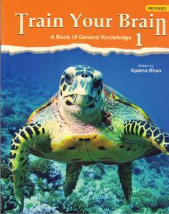 Train Your Brain Class - 1 A Book Of General Knowledge