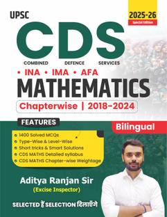 Aditya Ranjan Sir | Mathematics For CDS, Combined Defence Services Entrance Examination 2025 (Fully Solved) | Chapter-Wise & Type-Wise Previous Years Solved Question Papers | INA IMA AFA | BILINGUAL (Paperback, Aditya Ranjan Sir)