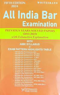 All India Bar Examination Previous Years Solved Papers (2011-2023) With Exhaustive Explanation With AIBE Syllabus And Exam Pattern Highlights Table