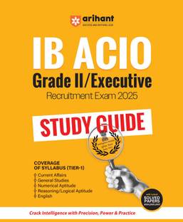 IB ACIO Grade-II / Executive Exam 2025 Tier 1 | Study Guide | With Latest Solved Papers