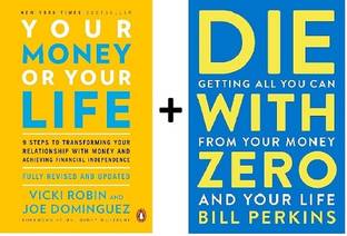Your Money Or Your Life + Die With Zero