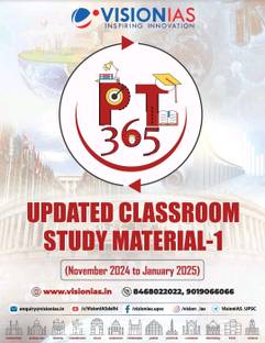Vision IAS PT365 2025 Updated Classroom Study Material Part 1, (November 2024 To January 2025) Bk/wh Photocopy
