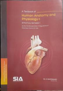A Textbook Of Human Anatomy & Physiology-I, B.Pharmacy I-Sem, As Per The Revised (2016-17) Regulations Of The Pharmacy Council Of India, Sixth Revised Edition,including QPs Of 10 Universities Since 2017