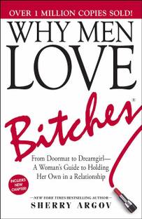 Why Men Love Bitches (English, Paperback, Sherry Argov)