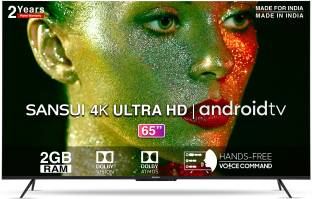 Add to Compare Sansui 165 cm (65 inch) Ultra HD (4K) LED Smart TV with Hands Free Voice Command 4.2866 Ratings & 84 Reviews Ultra HD (4K) 3840 x 2160 Pixels 1 year comprehensive warranty and 1 year additional on panel provided by the brand from the date of purchase. ₹51,999 ₹70,290 26% off Free delivery Upto ₹1,400 Off on Exchange Bank Offer