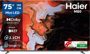 Haier M80 189 cm (75 inch) Ultra HD (4K) Mini LED Smart Google TV with Dolby Vision, 2.1 Ch 50W Speake...